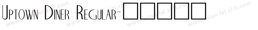 Uptown Diner Regular字体转换